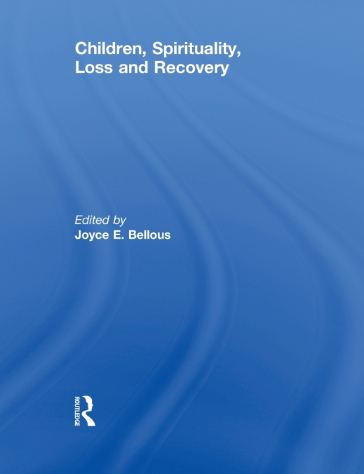 Children, Spirituality, Loss and Recovery
