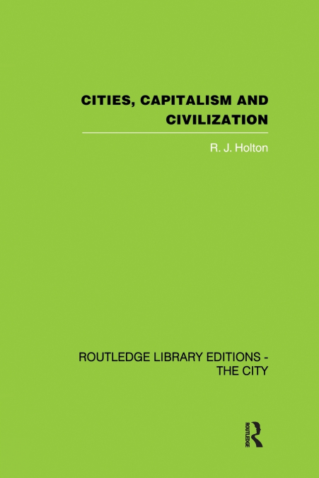 Cities, Capitalism and Civilization