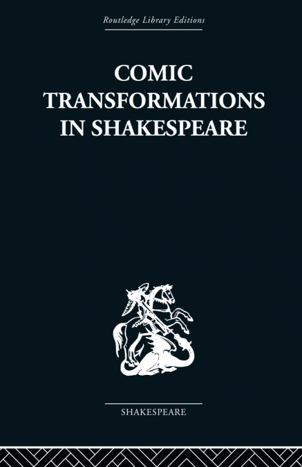 Comic Transformations in Shakespeare