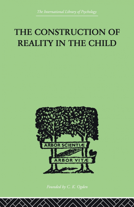 The Construction Of Reality In The Child