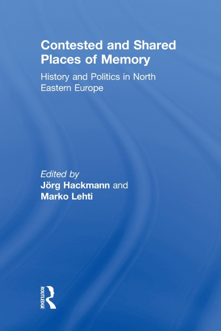 Contested and Shared Places of Memory