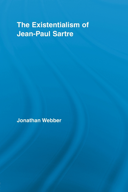 The Existentialism of Jean-Paul Sartre
