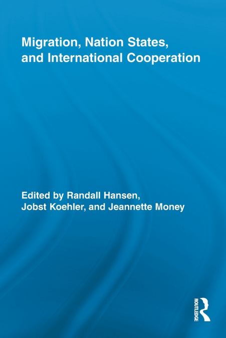 Migration, Nation States, and International Cooperation