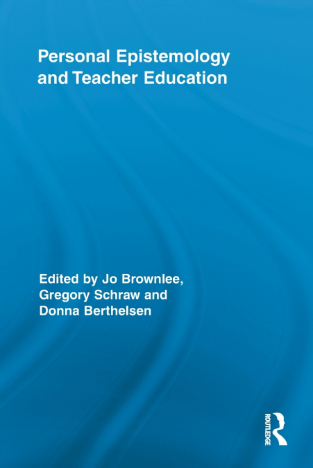 Personal Epistemology and Teacher Education