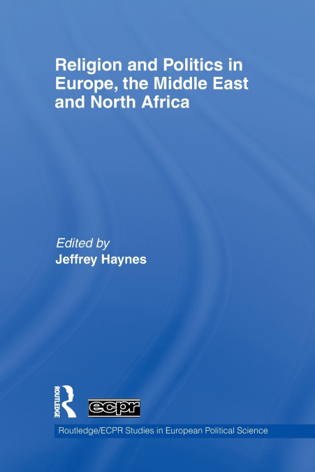 Religion and Politics in Europe, the Middle East and North Africa