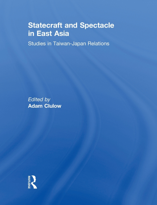Statecraft and Spectacle in East Asia