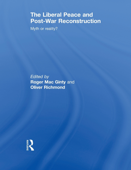 The Liberal Peace and Post-War Reconstruction