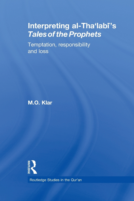 Interpreting al-Tha’labi’s Tales of the Prophets