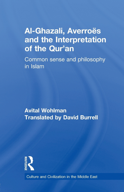 Al-Ghazali, Averroes and the Interpretation of the Qur’an