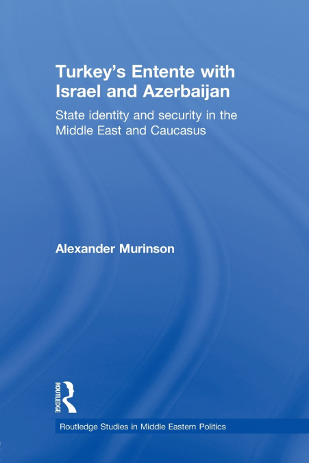 Turkey’s Entente with Israel and Azerbaijan
