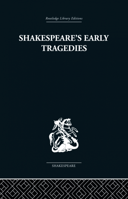 Shakespeare’s Early Tragedies