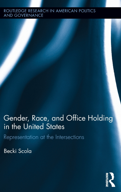 Gender, Race, and Office Holding in the United States