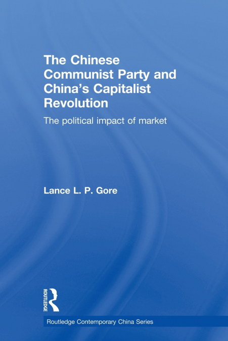 The Chinese Communist Party and China’s Capitalist Revolution