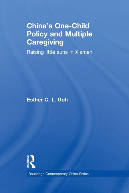 China’s One-Child Policy and Multiple Caregiving