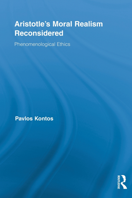 Aristotle’s Moral Realism Reconsidered