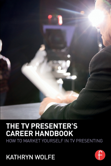 The TV Presenter’s Career Handbook