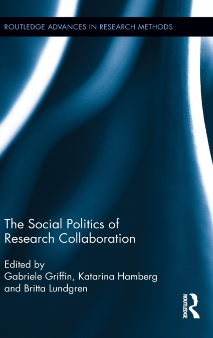 The Social Politics of Research Collaboration