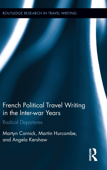 French Political Travel Writing in the Interwar Years