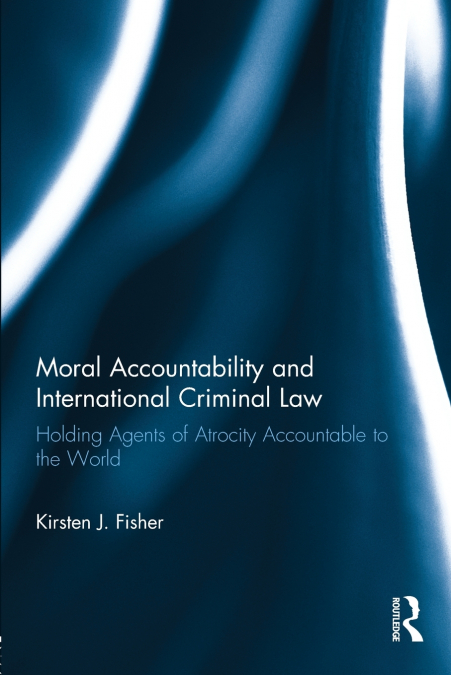 Moral Accountability and International Criminal Law