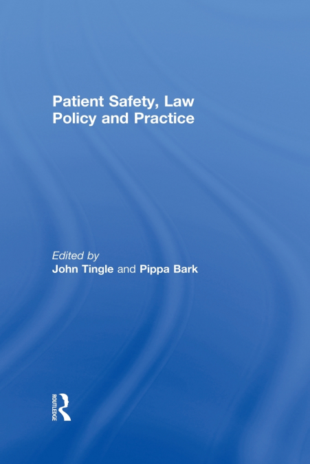 Patient Safety, Law Policy and Practice