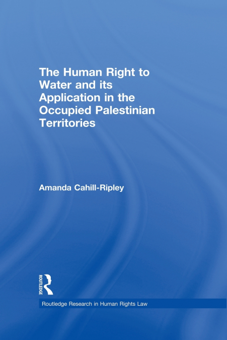 The Human Right to Water and its Application in the Occupied Palestinian Territories