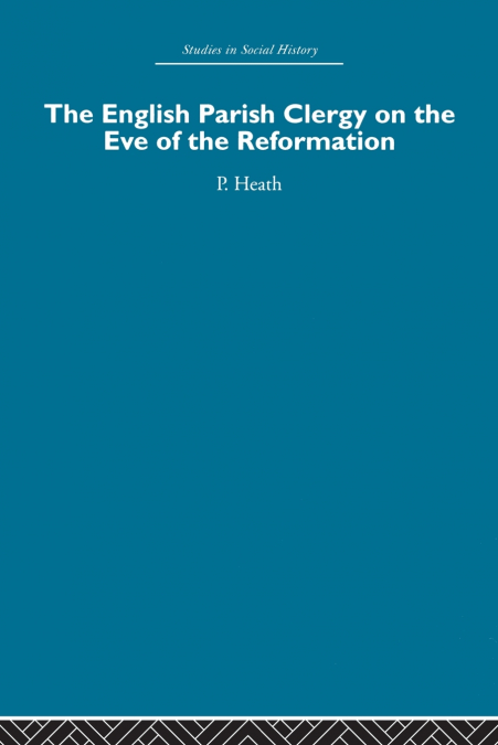 The English Parish Clergy on the Eve of the Reformation