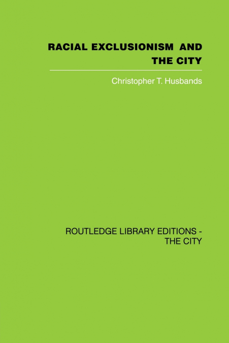 Racial Exclusionism and the City