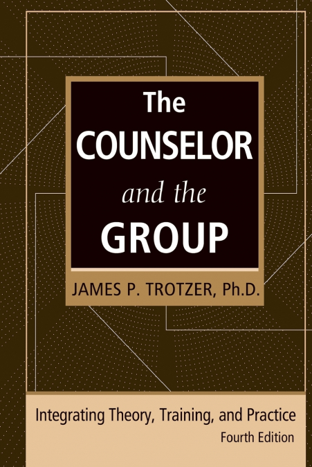 The Counselor and the Group, fourth edition