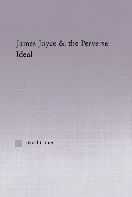Joyce and the Perverse Ideal