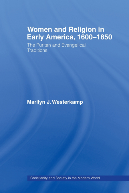 Women in Early American Religion 1600-1850