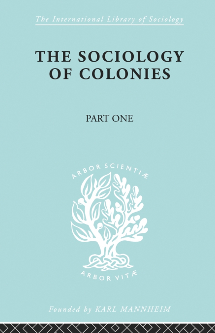 The Sociology of the Colonies [Part 1]