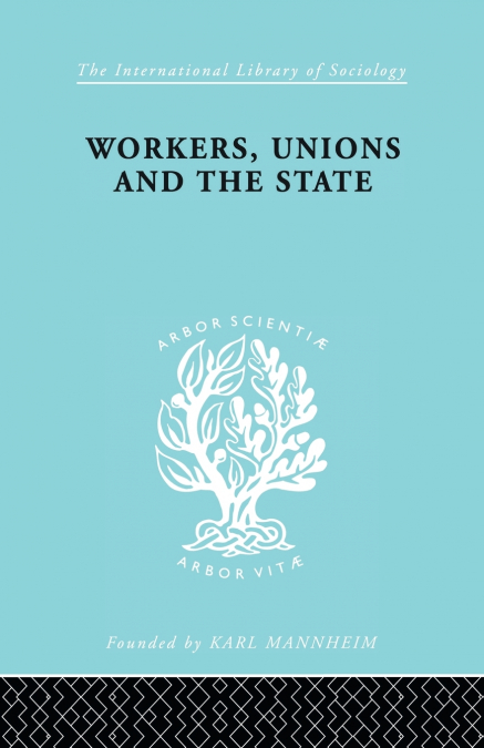 Workers, Unions and the State