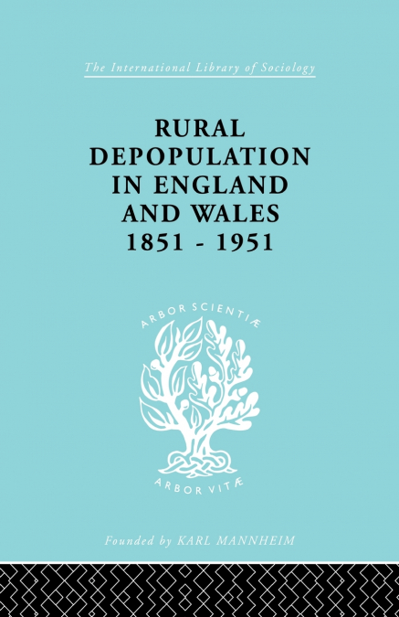 Rural Depopulation in England and Wales, 1851-1951