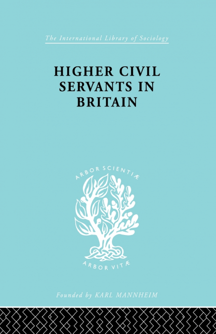 Higher Civil Servants in Britain
