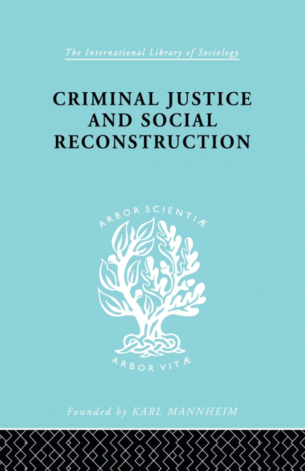 Criminal Justice and Social Reconstruction