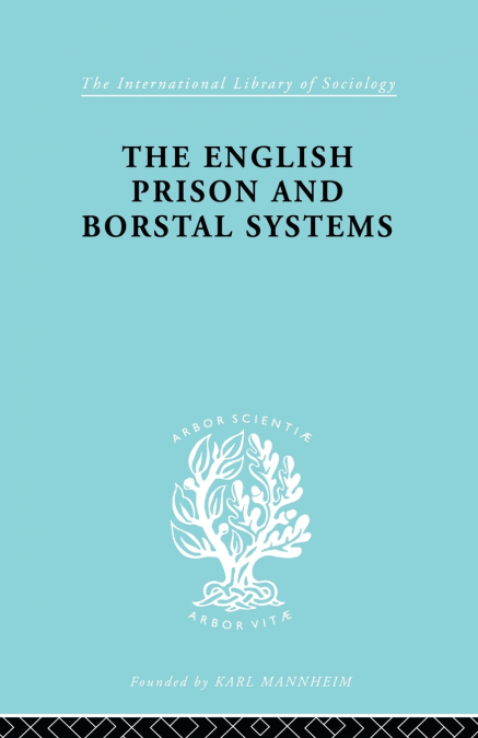 The English Prison and Borstal Systems