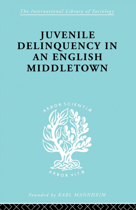 Juvenile Delinquency in an English Middle Town