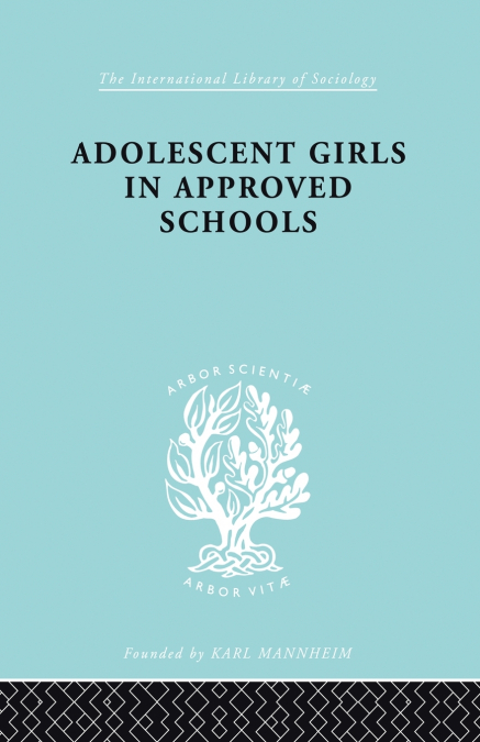 Adolescent Girls in Approved Schools