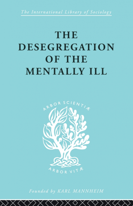 The Desegregation of the Mentally Ill