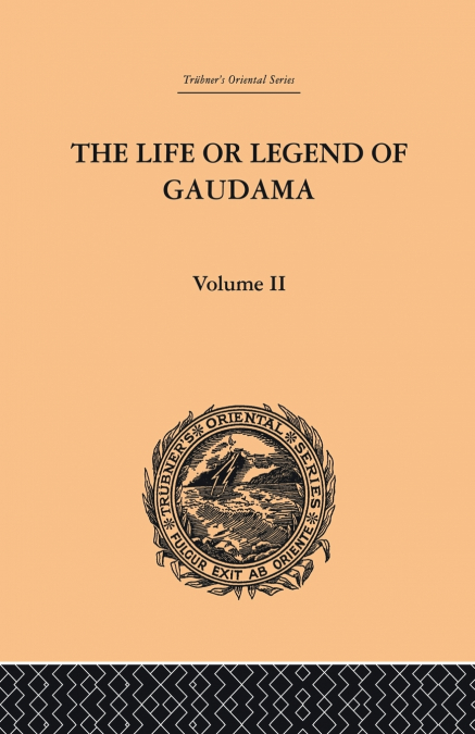 The Life or Legend of Gaudama the Buddha of the Burmese