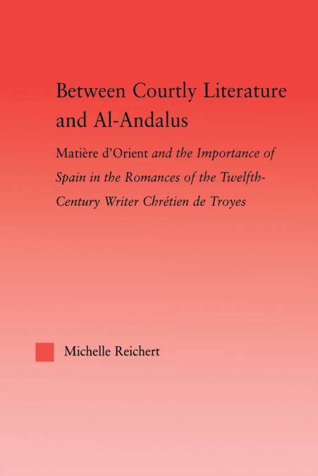 Between Courtly Literature and Al-Andaluz