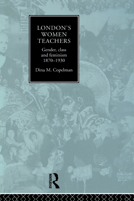 London’s Women Teachers