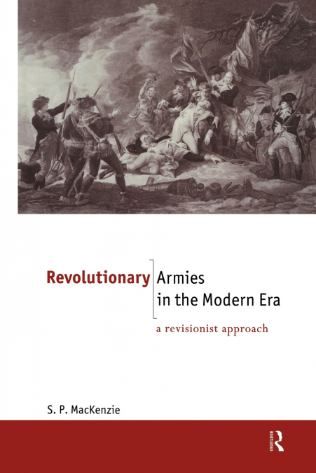 Revolutionary Armies in the Modern Era
