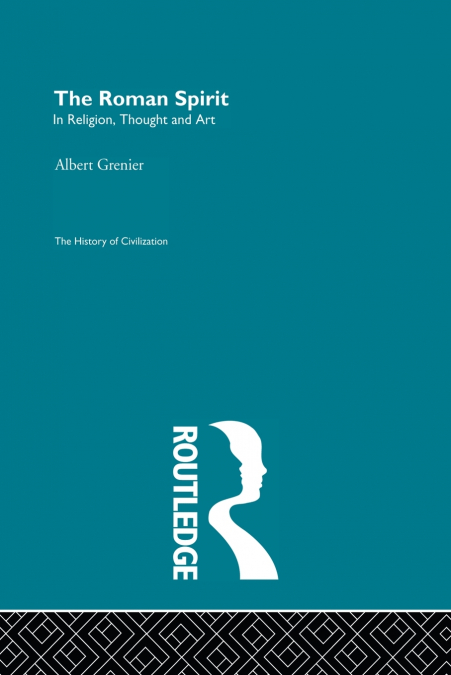 The Roman Spirit - In Religion, Thought and Art