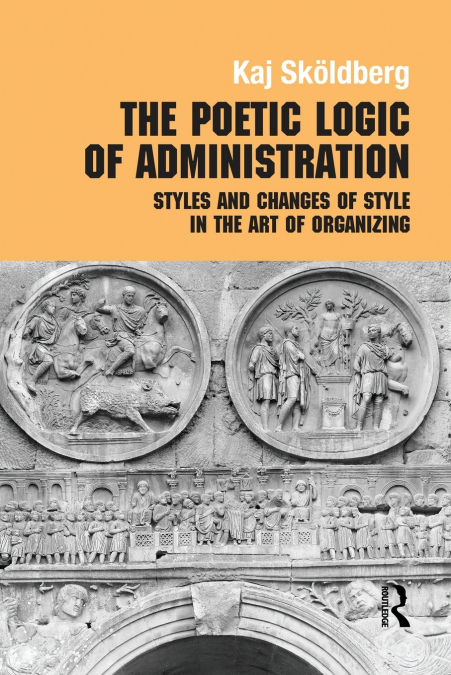 The Poetic Logic of Administration