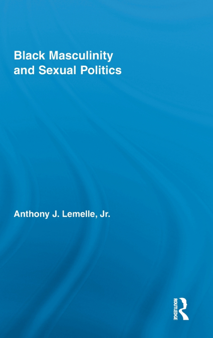 Black Masculinity and Sexual Politics