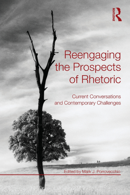 Reengaging the Prospects of Rhetoric