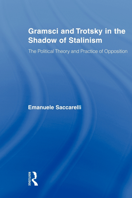 Gramsci and Trotsky in the Shadow of Stalinism