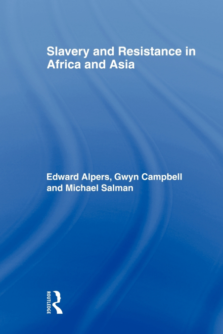 Slavery and Resistance in Africa and Asia