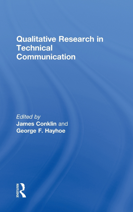 Qualitative Research in Technical Communication